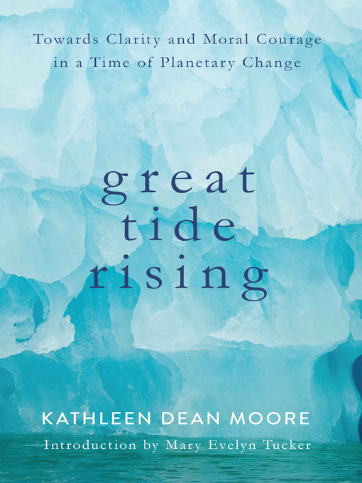 Title details for Great Tide Rising by Kathleen Dean Moore - Available